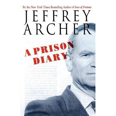 A Prison Diary - by  Jeffrey Archer (Paperback)