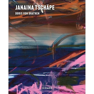 Janaina Tschäpe - by  Doris Von Drathen (Hardcover)