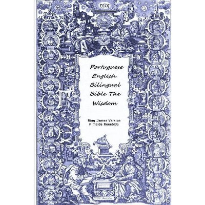 Portuguese English Bilingual Bible The Wisdom - by  King James Version Almeida Recebida (Paperback)