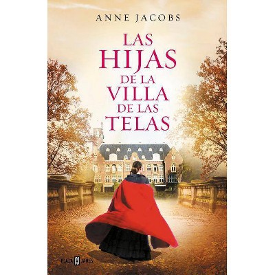 Las Hijas de la Villa de Las Telas / The Daughters of the Cloth Villa - (La Villa de las Telas) by  Anne Jacobs (Paperback)