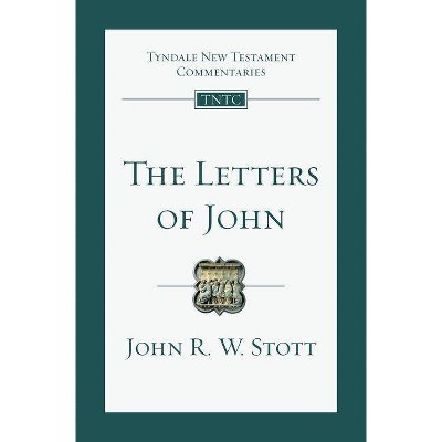 The Letters of John - (Tyndale New Testament Commentaries) by  John Stott (Paperback)