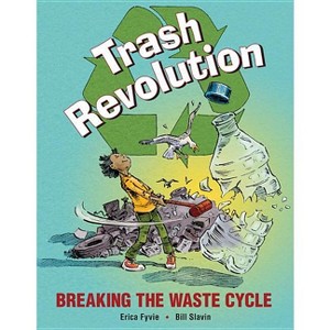 Trash Revolution - by  Erica Fyvie (Hardcover) - 1 of 1
