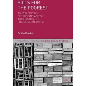 Pills for the Poorest - (Palgrave Socio-Legal Studies) by  E Cloatre (Hardcover) - 1 of 1