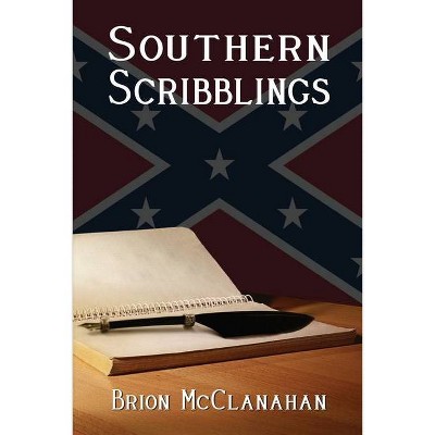 Southern Scribblings - by  Brion McClanahan (Paperback)