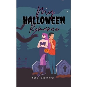 My Halloween Romance - by  Wendy Dalrymple (Paperback) - 1 of 1