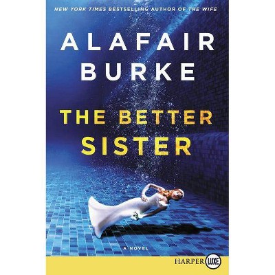 The Better Sister - Large Print by  Alafair Burke (Paperback)