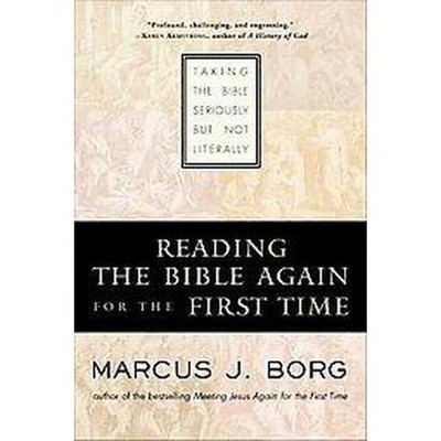 Reading the Bible Again for the First Time - by  Marcus J Borg (Paperback)