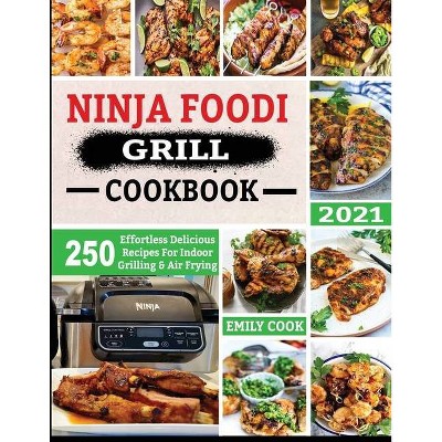 Ninja Foodi Grill Cookbook 2021 - by  Emily Cook (Paperback)