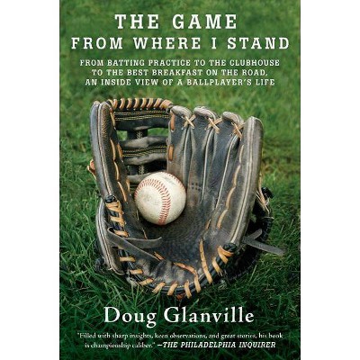 The Game from Where I Stand - by  Doug Glanville (Paperback)