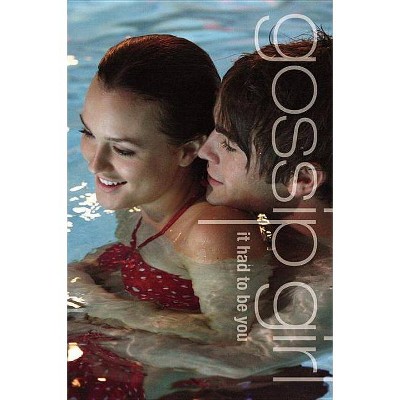  It Had to Be You - (Gossip Girl Novels (Paperback)) by  Cecily Von Ziegesar (Paperback) 