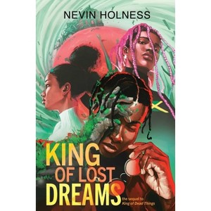 King of Lost Dreams - (King of Dead Things Duology) by  Nevin Holness (Hardcover) - 1 of 1