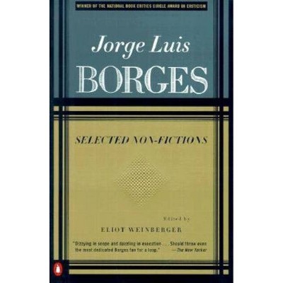 Selected Non-Fictions - by  Jorge Luis Borges (Paperback)