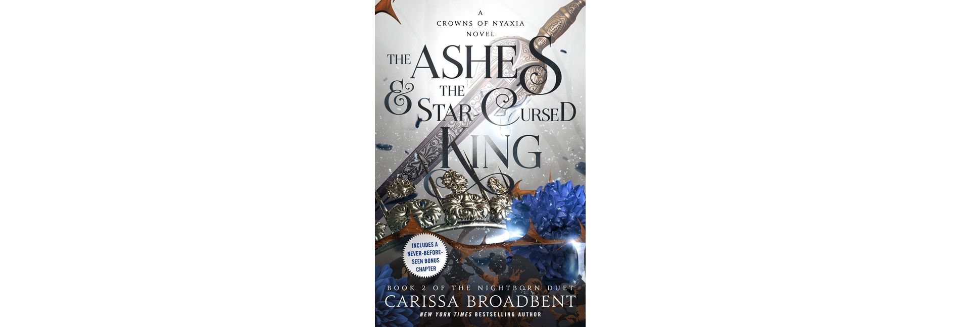 The Ashes & the Star-Cursed King - (The Crowns of Nyaxia) by  Carissa Broadbent (Hardcover)