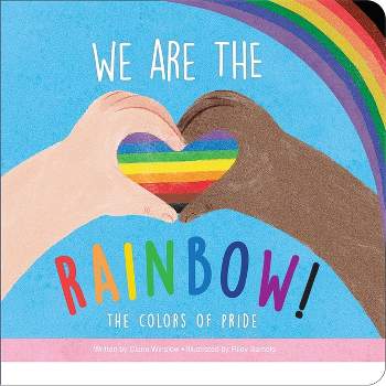 We Are the Rainbow! the Colors of Pride - by  Claire Winslow (Board Book)