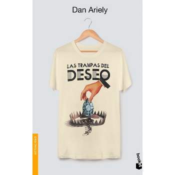 Las Trampas del Deseo - by  Dan Ariely (Paperback)
