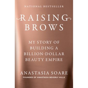 Raising Brows - by  Anastasia Soare (Hardcover) - 1 of 1
