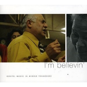 Various - I'm Believin': Gospel Music In Middle Tennessee/ Various (CD) - 1 of 1
