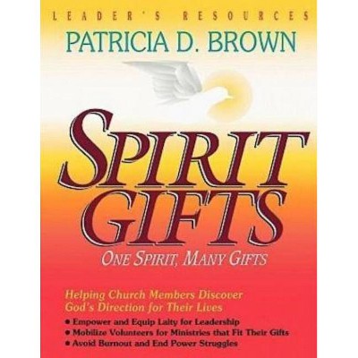 Spirit Gifts Leader's Resources - by  Patricia D Brown (Paperback)