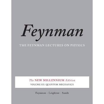 Quantum Mechanics - (Feynman Lectures on Physics (Paperback)) by  Richard P Feynman & Robert B Leighton & Matthew Sands (Paperback)