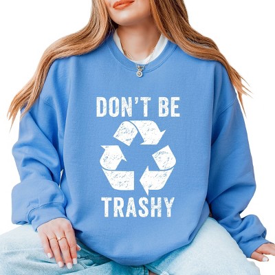 Simply Sage Market Don't Be Trashy Sweatshirt - M - Carolina