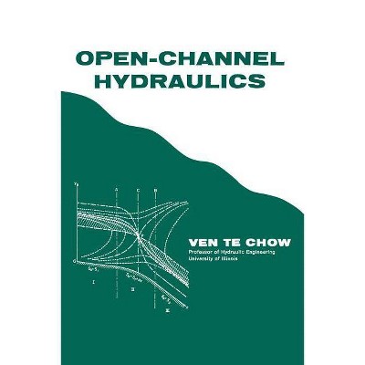 Open-Channel Hydraulics - by  Ven Te Chow (Paperback)