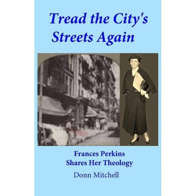 Tread the City's Streets Again - by  Donn Mitchell (Paperback)