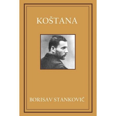 Kostana - by  Borisav Stankovi&#262 (Paperback)