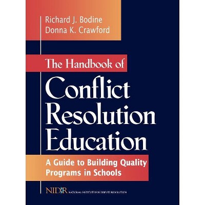 The Handbook of Conflict Resolution Education - (Jossey-Bass Education) by  Richard J Bodine & Donna K Crawford (Paperback)