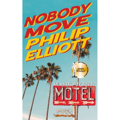  Nobody Move - (Angel City) by  Philip Elliott (Paperback) 