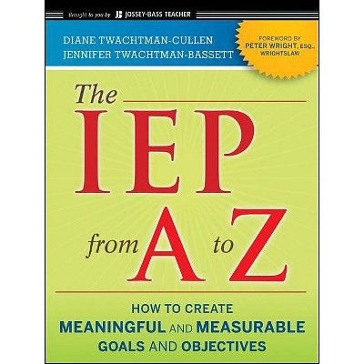 The IEP From A to Z - (Jossey-Bass Teacher) 2nd Edition by  Diane Twachtman-Cullen & Jennifer Twachtman-Bassett (Paperback)