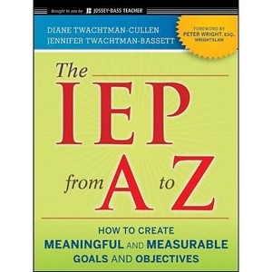 The IEP from A to Z - (Jossey-Bass Teacher) 2nd Edition by  Diane Twachtman-Cullen & Jennifer Twachtman-Bassett (Paperback) - 1 of 1