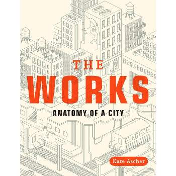The Works - by  Kate Ascher (Paperback)