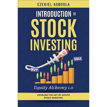 Introduction to Stock Investing - (Equity Alchemy) by  Ezekiel Agboola (Paperback)