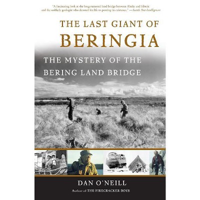 The Last Giant of Beringia - by  Dan O'Neill (Paperback)