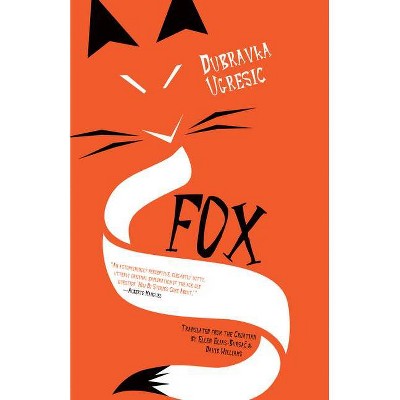 Fox - by  Dubravka Ugresic (Paperback)