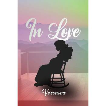 In Love - by  Veronica Atanante Kung (Paperback)