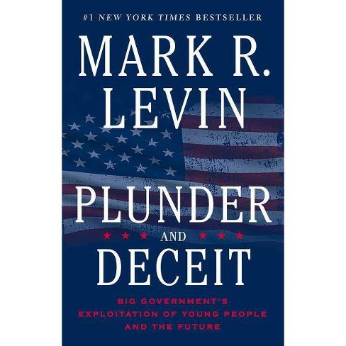 Plunder and Deceit - by  Mark R Levin (Paperback) - image 1 of 1