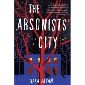 The Arsonists' City - by Hala Alyan - 1 of 1