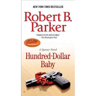 Hundred-Dollar Baby - (Spenser) by  Robert B Parker (Paperback)