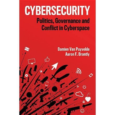 Cybersecurity - by  Damien Van Puyvelde & Aaron F Brantly (Paperback)