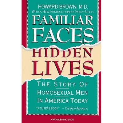 Familiar Faces Hidden Lives - by  Howard Brown (Paperback)