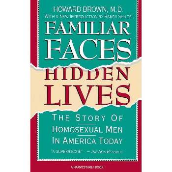 Familiar Faces Hidden Lives - by  Howard Brown (Paperback)