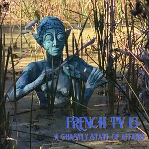 French TV - '15: A Ghastly State Of Affairs (CD) - 1 of 1