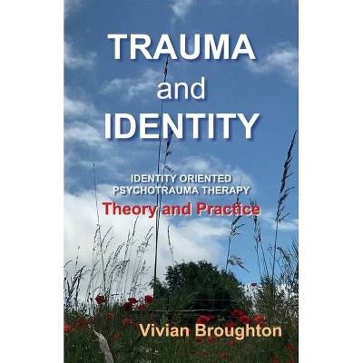 Trauma and Identity - by  Vivian Broughton (Paperback)