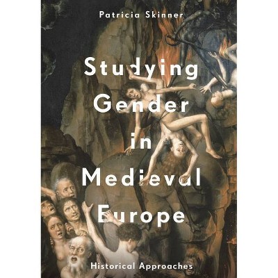 Studying Gender in Medieval Europe - by  Patricia Skinner (Paperback)