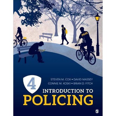 Introduction to Policing - 4th Edition by  Steven M Cox & David W Massey & Connie M Koski & Brian Douglas Fitch (Paperback)