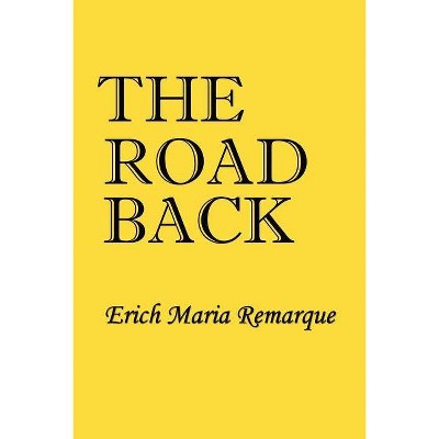 Road Back - by  Erich Maria Remarque (Paperback)