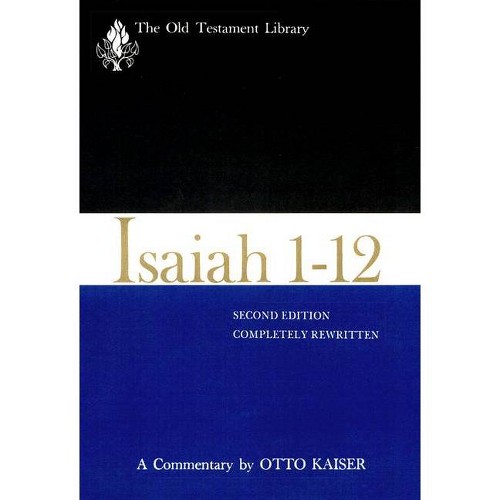 Isaiah 1-12, Second Edition (1983) - (Old Testament Library) 2nd Edition by Otto Kaiser (Hardcover)