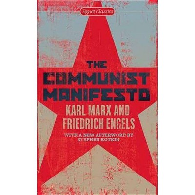 The Communist Manifesto - (Signet Classics) by  Karl Marx & Friedrich Engels (Paperback)