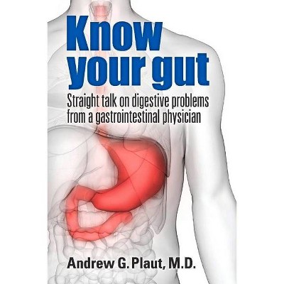 Know Your Gut - by  G Plaut (Paperback)